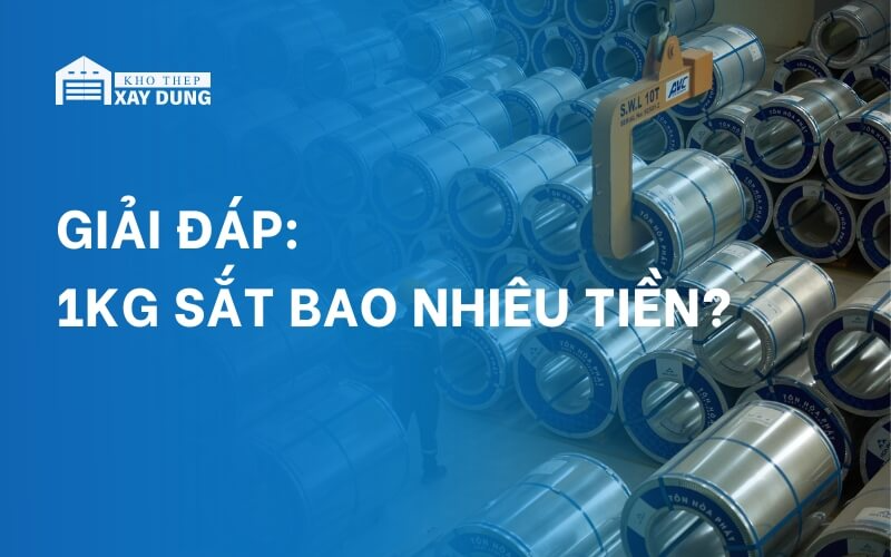 Giải đáp: 1kg sắt bao nhiêu tiền?