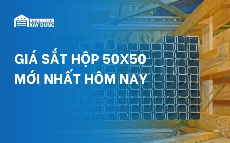 Cập nhật giá sắt hộp 50×50 Hòa Phát mới nhất 2024