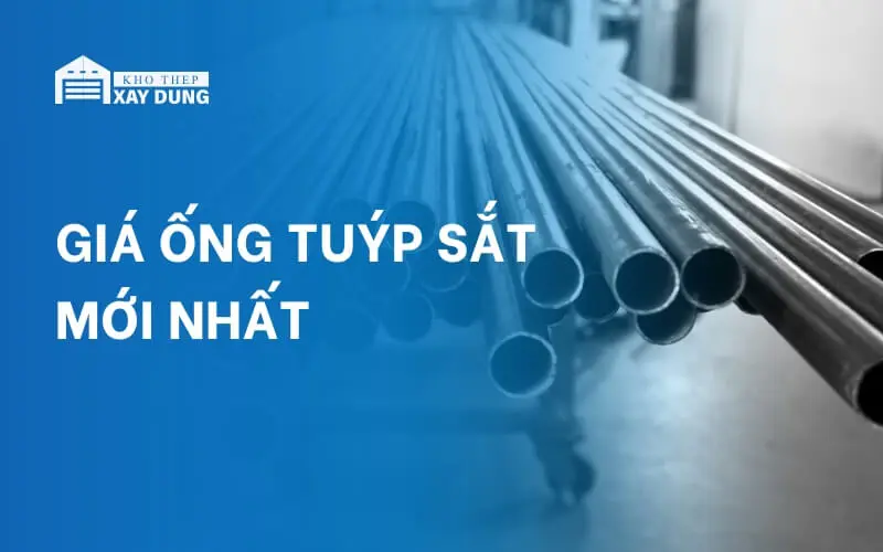 CẬP NHẬT giá ống tuýp sắt mới nhất, chính xác nhất