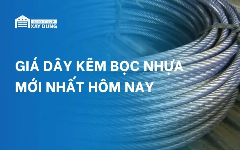 [MỚI NHẤT] Giá dây kẽm bọc nhựa cập nhật hôm nay